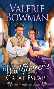 Title: The Wallflower's Great Escape, Author: Valerie Bowman