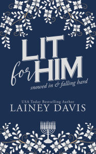Title: Lit for Him: Snowed in the Falling Hard, Author: Lainey Davis