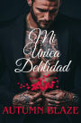 My Only Weakness - Spanish Edition