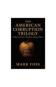 Title: The American Corruption Trilogy, Author: Mark Foss