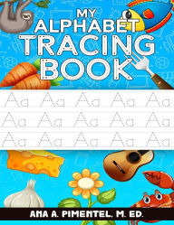 Title: My Alphabet Tracing Book, Author: Ana A. Pimentel M. Ed.