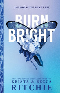 Title: Burn Bright, Author: Krista Ritchie