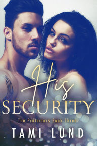 Title: His Security, Author: Tami Lund