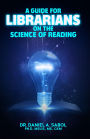 A Guide for Librarians on the Science of Reading