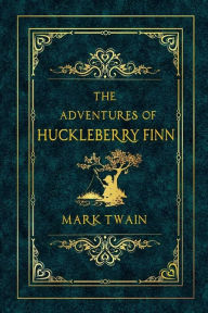 Title: The Adventures of Huckleberry Finn, Author: Mark Twain