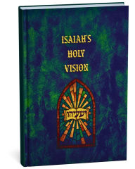 Title: The Holy Vision of Isaiah, Author: I S A I A H