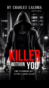 Title: Killer Within You: A suspense book about catching a serial killer, Author: Charles Laloma