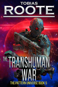 Title: The Transhuman War: Book 5, Author: Tobias Roote