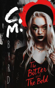 Title: The Bitter and The Bold, Author: Crysta Byrd