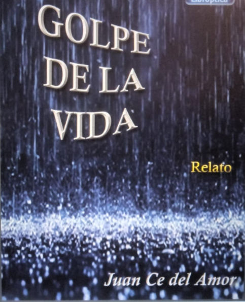 GOLPE DE LA VIDA: DOS RELATOS UNO DE AMOR OTRO DE FICCION