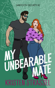 Title: My Unbearable Mate, Author: Kristen Strassel