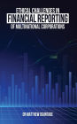 Ethical Challenge in Financial Reporting of Multinational Corporations