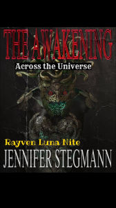 Title: The Awakening: Across the Universe, Author: Rayven Luna Nite