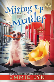 Title: Mixing Up Murder, Author: Emmie Lyn