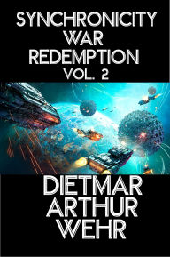 Title: Synchronicity War Redemption Vol. 2, Author: Dietmar Wehr