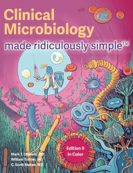 Title: Clinical Microbiology Made Ridiculously Simple: Color Edition, Author: Mark T. Gladwin