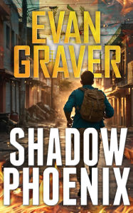 Title: Shadow Phoenix: A John Phoenix Thriller Book 6, Author: Evan Graver