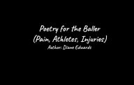 Title: Poetry for the Baller: Pain, Athletes, Injuries, Author: Diane Edwards