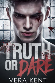 Title: TRUTH OR DARE: BLOOD OR DARE: A Dark Mm Collage Romance, Author: VERA KENT