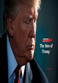 Title: 2025 The Ides of Trump 2nd Edition, Author: Frederick Morris