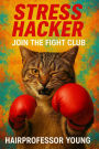 Stress Hacker: Join the Fight Club