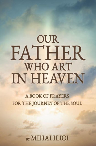 OUR FATHER WHO ART in HEAVEN- a Book of Prayers