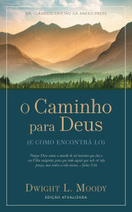 Title: O Caminho para Deus: (E Como Encontrá-lo), Author: Dwight L. Moody