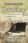 Resurrection Sunday: The Chronological Story (of Easter)