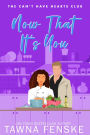 Now That It's You