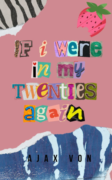 If I Were In My Twenties Again