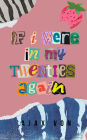 If I Were In My Twenties Again