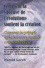 Comment la «preuve de l'évolution» soutient la création: Comment les préjugés affectent notre façon de comprendre la vie