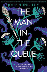 Title: The Man in the Queue, Author: Josephine Tey