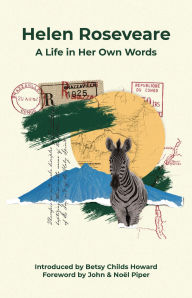 Title: Helen Roseveare: A Life in Her Own Words, Author: Helen Roseveare