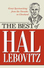 The Best of Hal Lebovitz: Great Sportswriting from Six Decades in Cleveland