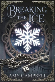 Title: Breaking the Ice, Author: Amy Campbell