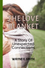 The Love Blanket: A Story of Unexpected Connections