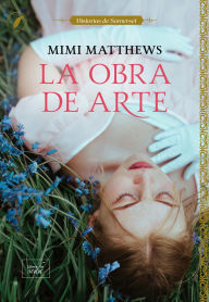 Title: La obra de arte, Author: Mimi Matthews