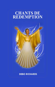 Title: Chants de Rédemption, Author: Debo Richards