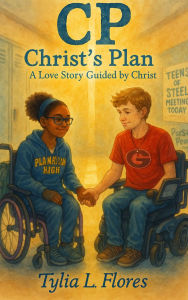 Title: CP: Christ's Plan : A Love Story Guided by Christ, Author: Tylia L. Flores