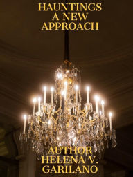 Title: Hauntings A New Approach, Author: Helena V. Garilano