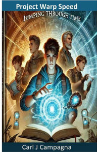 Title: Project Warp Speed, Jumping Through Time, Author: Carl Campagna