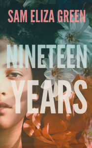 Title: Nineteen Years, Author: Sam Eliza Green