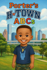 Title: Porter's H-Town ABC's, Author: Kat Bailey