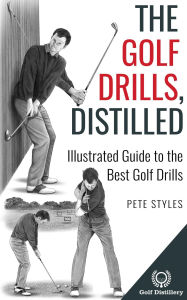 Title: The Golf Drills, Distilled: Illustrated Guide to the Best Golf Drills, Author: Pete Styles