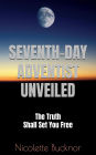 Seventh Day Adventist Unveiled: The Truth Shall Set You Free