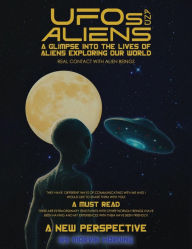 Title: UFOs AND ALIENS, A GLIMPSE INTO THE LIVES OF ALIENS EXPLORING OUR WORLD: REAL CONTACT WITH ALIEN BEINGS, Author: Marvin Harding
