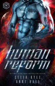 Title: Human Reform (Science Fiction Cyborg Romance): A Captive Heroine and Relentless Cyborg Alpha Romance, Author: Celia Kyle
