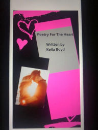 Title: Poetry for the heart, Author: Keila Boyd