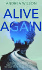 Alive Again: Surviving and Living with Persistent Suicidal Feelings: the ugly truth that the world avoids